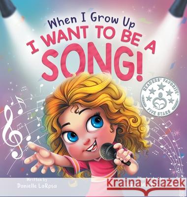 When I Grow Up, I Want to be a Song! Danielle LaRosa Pardeep Mehra 9781736592212 Danielle LaRosa - książka