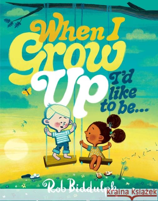 When I Grow Up I’d Like to Be… Rob Biddulph 9780008627713 HarperCollins Publishers - książka