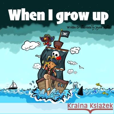 When I grow up: When I grow up: 2020 Jayson Miller 9781838112004 Always Progress Children's Books - książka