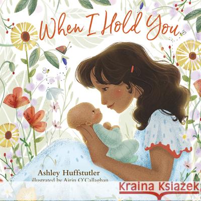 When I Hold You Ashley Huffstutler 9781087739410 B&H Publishing Group - książka