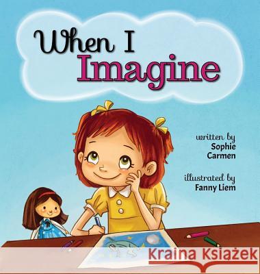 When I Imagine Sophie Carmen Fanny Liem 9781733570121 Sophie Carmen - książka