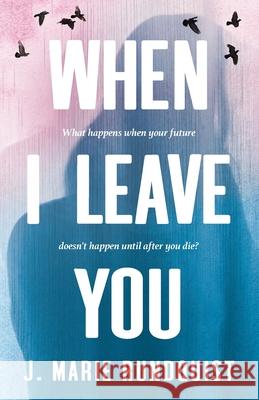 When I Leave You J. Marie Rundquist 9781737928775 Book, Ink - książka