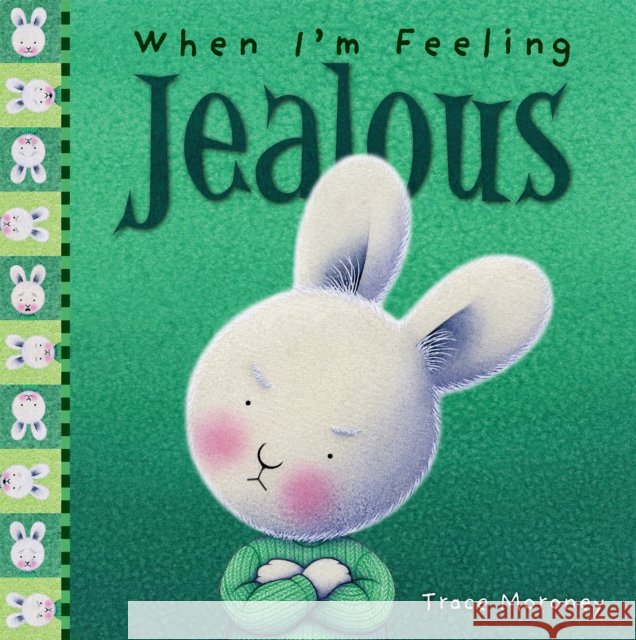 When I'm Feeling Jealous Trace Moroney 9781760680633 Five Mile Press - książka