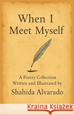 When I Meet Myself Shahida Alvarado 9781971129020 Amethyst Horizon Publishing - książka
