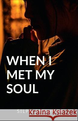 When I met my SOUL Silpa Srikumar   9798889354536 Notion Press - książka