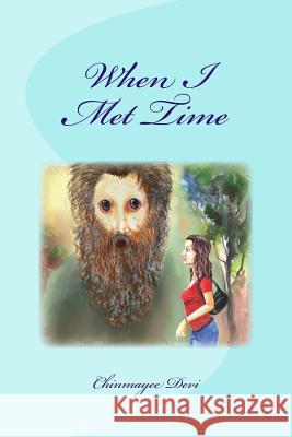 When I Met Time Chinmayee Devi 9781505846843 Createspace Independent Publishing Platform - książka