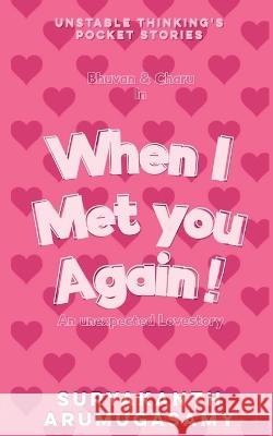 When I Met You Again! Suryakanth Arumugasamy   9781685542160 Notion Press - książka