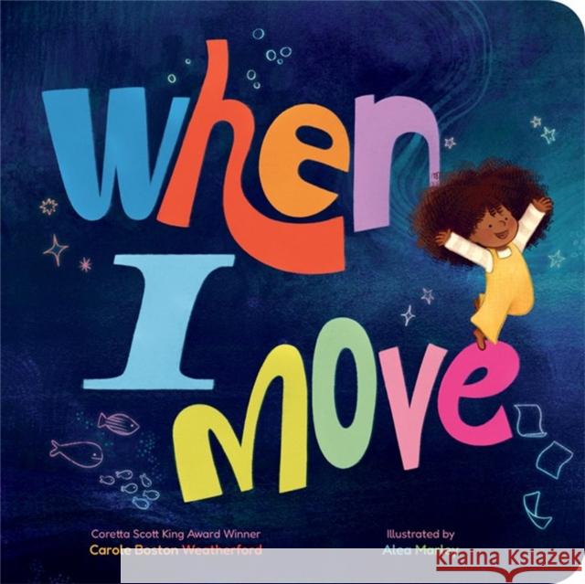 When I Move Carole Boston Weatherford 9781454945550 Union Square Kids - książka