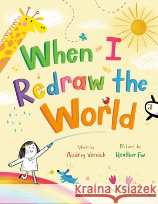 When I Redraw the World Audrey Vernick Heather Fox 9780593811290 Random House Studio - książka
