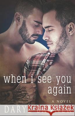 When I See You Again Daryl Banner, Eric David Battershell 9798525870512 Independently Published - książka