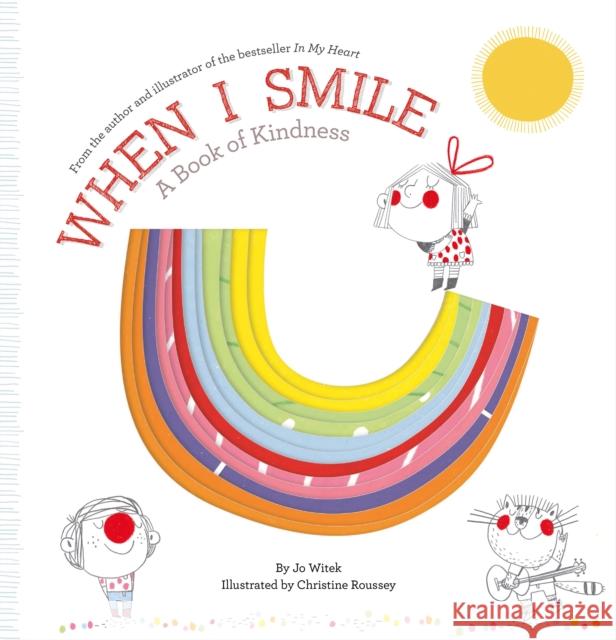 When I Smile: A Book of Kindness Jo Witek Christine Roussey 9781419769160 Abrams - książka