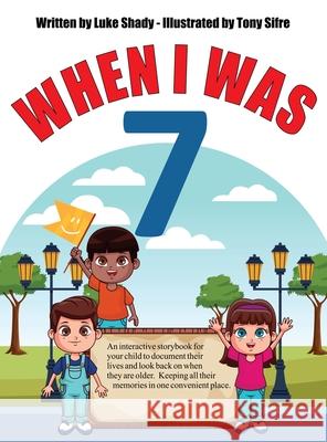 When I Was 7 Luke Shady Tony Sifre 9781087947617 Indy Pub - książka