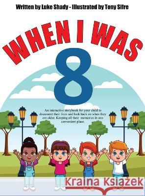 When I Was 8 Luke Shady Tony Sifre 9781087954134 Indy Pub - książka