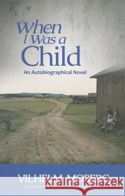 When I Was a Child Vilhelm Moberg 9780873519250 Minnesota Historical Society Press - książka