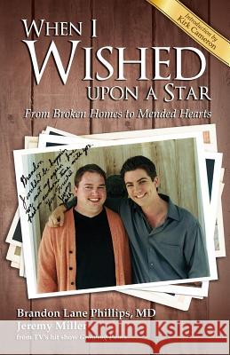 When I Wished upon a Star (Pre-Launch): From Broken Homes to Mended Hearts Phillips, Brandon Lane 9781595558428 ELM Hill - książka