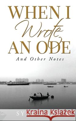 When I Wrote An Ode: And Other Notes Syed Raza 9781636066431 Notion Press - książka