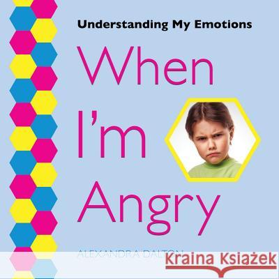 When I'm Angry Alexandra Dalton 9781625243768 Village Earth Press - książka