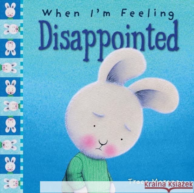 When I'm Feeling Disappointed Trace Moroney 9781760409586 Five Mile Press - książka