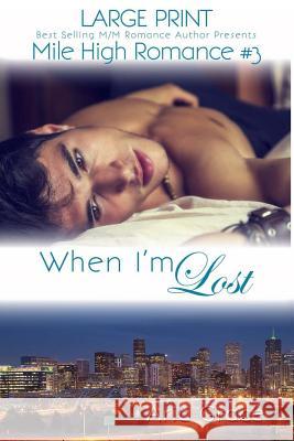 When I'm Lost - Large Print: M/M Romance Aria Grace 9781533331199 Createspace Independent Publishing Platform - książka