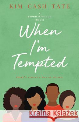 When I'm Tempted: A Promises of God Novel Kim Cash Tate 9781946336026 Faith/Love Press - książka