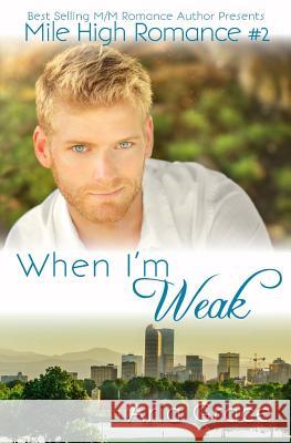 When I'm Weak Aria Grace 9781522793175 Createspace Independent Publishing Platform - książka