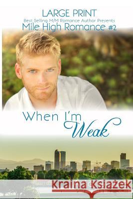 When I'm Weak Large Print: M/M Romance Aria Grace 9781533330635 Createspace Independent Publishing Platform - książka