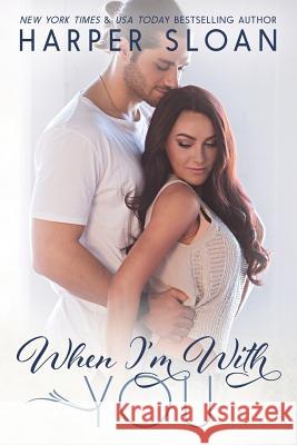 When I'm With You Sloan, Harper 9781530728602 Createspace Independent Publishing Platform - książka