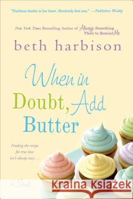 When in Doubt, Add Butter Beth Harbison 9780312599089  - książka
