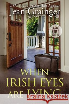 When Irish Eyes Are Lying: The Kilteegan Bridge Story - Book 4 Jean Grainger 9781915790224 Gold Harp Media Ltd - książka