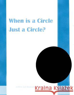 When is a Circle Just a Circle? Green, Char 9781977914439 Createspace Independent Publishing Platform - książka