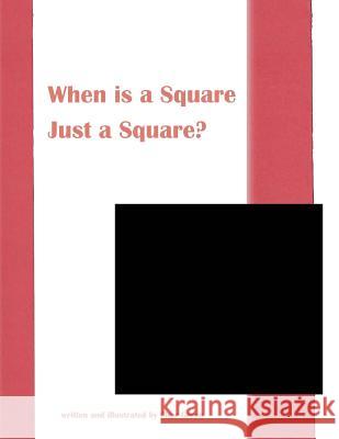 When is a Square Just a Square? Green, Char 9781978082731 Createspace Independent Publishing Platform - książka