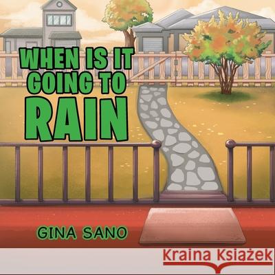 When is it Going to Rain Gina Sano 9781950425495 Liber Publishing House - książka