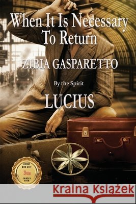 When It Is Necessary To Return Gasparetto, Zibia, Lucius, The Spirit 9798295742057 World Spiritist Institute - książka