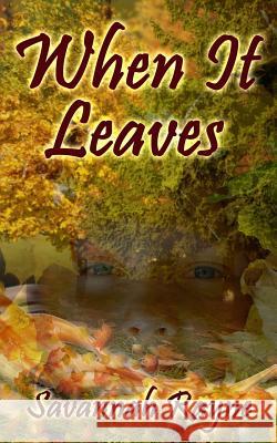 When It Leaves Savannah Rayne 9781507743188 Createspace - książka