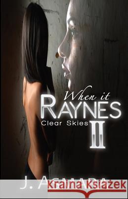 When It Raynes: Clear Skies J. Asmara 9781503276635 Createspace - książka