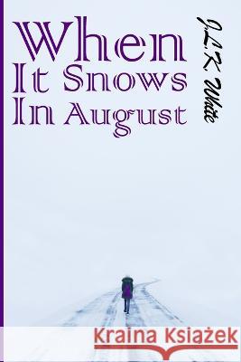 When It Snows In August Tracey Lapham White J L K White  9798377898450 Independently Published - książka