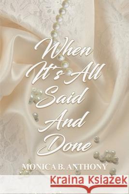 When It's All Said and Done Monica Anthony 9781736638774 G Publishing - książka