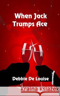 When Jack Trumps Ace Debbie D 9781625265333 Solstice Publishing - książka