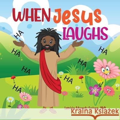 When Jesus Laughs Latricia Edwards Scriven 9780982743270 Latricia Scriven - książka