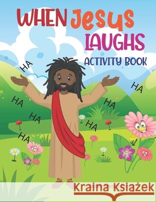 When Jesus Laughs ACTIVITY BOOK Latricia Edwards Scriven 9780982743263 Latricia Edwards Scriven - książka
