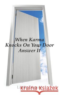 When Karma Knocks on Your Door Answer It Linda Dianne   9781554839803 Ardith Publishing - książka