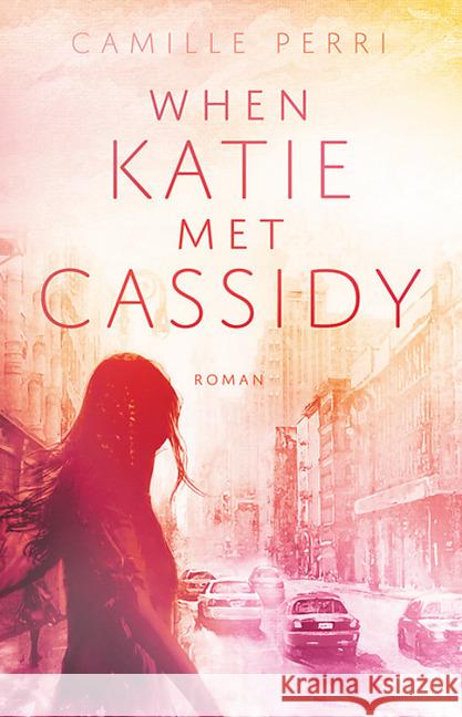 When Katie met Cassidy : Roman Perri, Camille 9783423230094 DTV - książka