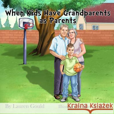 When Kids Have Grandparents As Parents Gould, Lauren 9781723478819 Createspace Independent Publishing Platform - książka