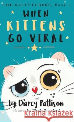 When Kittens Go Viral Darcy Pattison, Nicole Standard 9781629441429 Mims House - książka