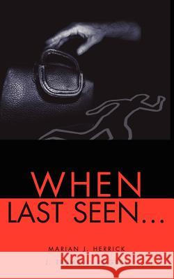 When Last Seen... Marian J. Herrick J. Trumbull Rogers 9780595203925 Mystery Writers of America Presents - książka