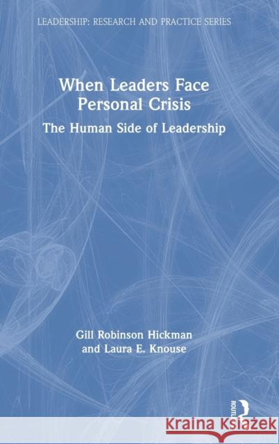 When Leaders Face Personal Crisis: The Human Side of Leadership Gill Robinso Laura E. Knouse 9780367345648 Routledge - książka