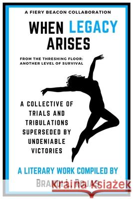 When Legacy Arises from the Threshing Floor: Another Level of Survival Brandi Rojas 9781735875668 Fiery Beacon Publishing House - książka