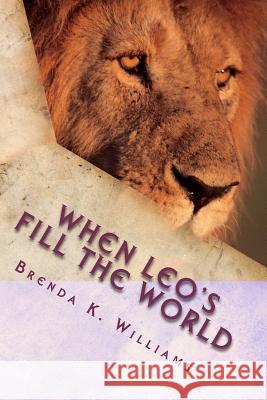 When Leo's Fill the World Mrs Brenda Kennedra Sander 9781468020168 Createspace - książka