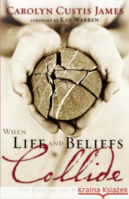 When Life and Beliefs Collide: How Knowing God Makes a Difference James, Carolyn Custis 9780310250142 Zondervan Publishing Company - książka