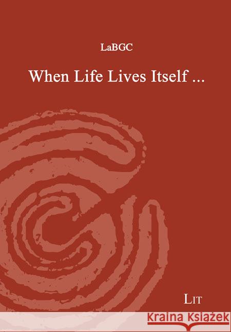 When Life Lives Itself Lit Verlag 9783643915757 Lit Verlag - książka